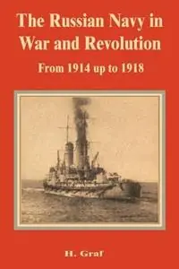The Russian Navy in War and Revolution from 1914 up to 1918 - H Graf - Libro in lingua inglese - University Press of the Pacific - Lage Kosten