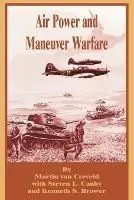 Nu Kopen Air Power and Maneuver Warfare - Martin Van Creveld - Libro in lingua inglese - University Press of the Pacific -