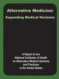 Beperkt Aanbod Alternative Medicine Expanding Medical Horizons - A Report to the National Institutes of H - Libro in lingua inglese - University Press of the Pacific -