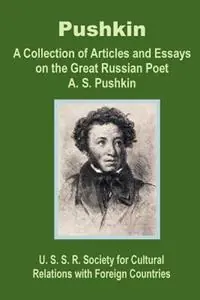 Pushkin A Collection of Articles and Essays on the Great Russian Poet A. S. Pushkin - The U S S R Society for Cultural Rel - Libro in lingua inglese - University Press of the Pacific - Weekendaanbieding