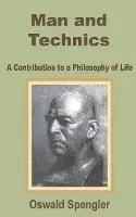 Laatste Versie Man and Technics A Contribution to a Philosophy of Life - Oswald Spengler - Libro in lingua inglese - University Press of the Pacific -