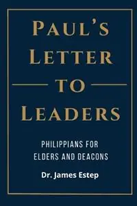 Hete Deal Paul‘s Letter to Leaders - James Estep - Libro in lingua inglese - College Press Publishing Company -