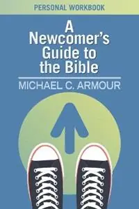 Gereduceerde Prijs A Newcomer‘s Guide to the Bible Themes & Timelines - Michael C Armour - Libro in lingua inglese - College Press Publishing Company -