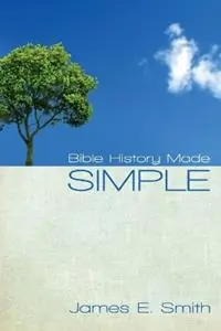 Bible History Made Simple - James E Smith - Libro in lingua inglese - College Press Publishing Company - Actieprijs