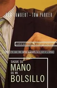 Saque su mano de mi bolsillo La guia sobre negociacion para el profesional en ventas - Ron J. Lambert - Tom Parker - Libro in lingua inglese - Thomas Nelson Publishers - Alleen Vandaag