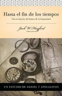Serie Vida en Plenitud Hasta el fin de los tiempos Una revelacion del futuro de la humanidad - Jack W. Hayford - Libro in lingua inglese - Thomas Nelson Publishers - Bestel Nu
