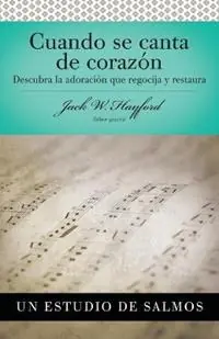 Betrouwbaar Serie Vida en Plenitud Cuando se canta de corazon Descubra la adoracion que regocija y restaura - Jack W. Hayford - Libro in lingua inglese - Thomas Nelson Publishers -